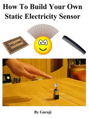 cover image of How to Build Your Own Static Electricity Sensor